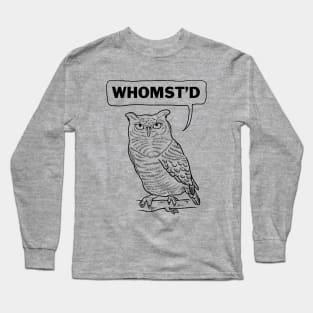 Owl Whomst'd Long Sleeve T-Shirt